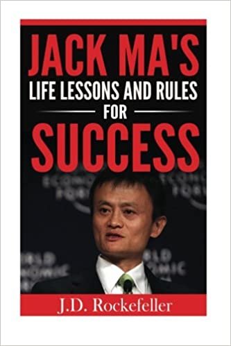 okumak Jack Mas Life Lessons and Rules for Success (J.D. Rockefellers Book Club)
