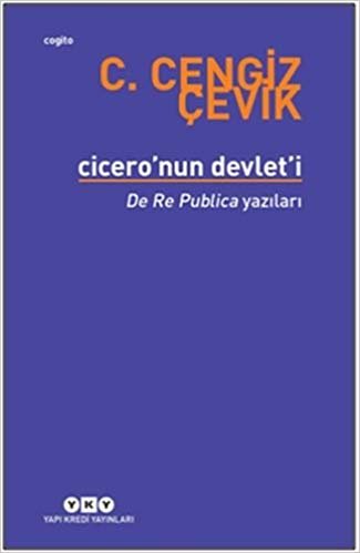 okumak Cicero’nun Devlet’i: De Re Publica Yazılar