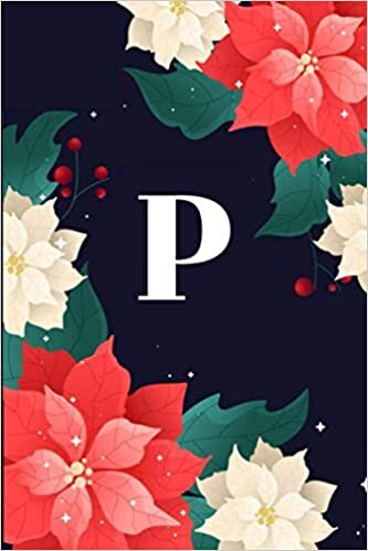 okumak P: Monogram Initial P Notebook for Women,Girls and Schoo,Cute Letter P College Ruled Notebook, Personalized Medium Lined Journal &amp; Diary for Writing &amp; Note Taking...6x9