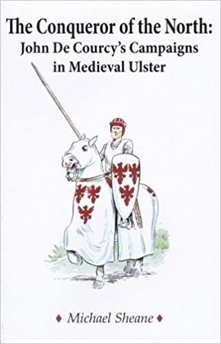 okumak The Conqueror of the North : John de Courcy&#39;s Campaigns in Medieval Ulster