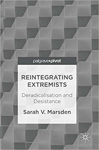 okumak Reintegrating Extremists : Deradicalisation and Desistance