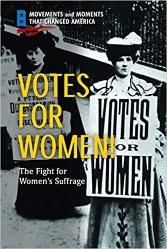 okumak Votes for Women!: The Fight for Women&#39;s Suffrage (Movements and Moments That Changed America)