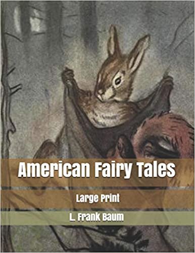 okumak American Fairy Tales: Large Print