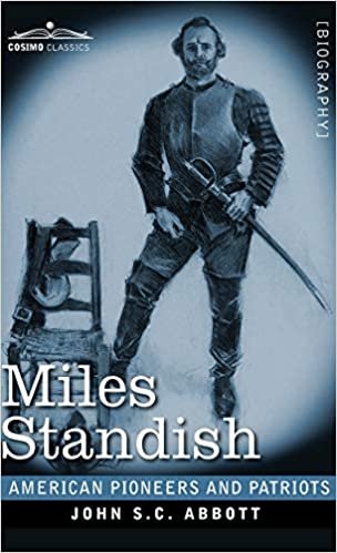okumak Miles Standish: Captain of the Pilgrims (American Pioneers and Patriots)