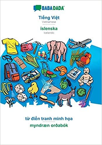 okumak BABADADA, Ti¿ng Vi¿t - íslenska, t¿ di¿n tranh minh h¿a - myndræn orðabók: Vietnamese - Icelandic, visual dictionary