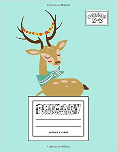 okumak Primary Composition Notebook &amp; Journal: Grades K-2: 100 Page Creative Writing Tablet for Kindergarten, First &amp; Second Grade to Learn to Draw &amp; Write: Cute Winter Deer Cover 457