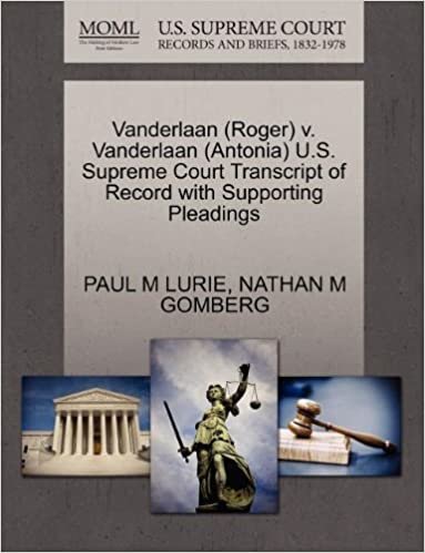 okumak Vanderlaan (Roger) v. Vanderlaan (Antonia) U.S. Supreme Court Transcript of Record with Supporting Pleadings