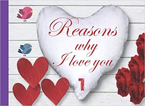 okumak Reasons Why I Love You Journal: For Boyfriend or Girlfriend, Best Friend, Husband or Wife - Anniversary, Bride &amp; Groom, Couples Gifts Notebook for Engagement, Proposal or Wedding Gift
