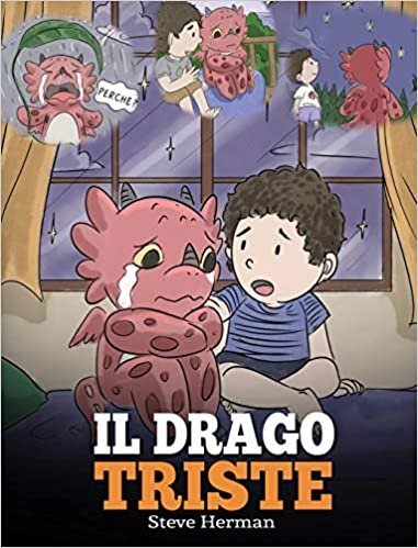 okumak Il drago triste: (The Sad Dragon) Una simpatica storia per bambini, per aiutarli a comprendere la perdita di una persona cara, e insegnare loro ad ... momenti difficili. (My Dragon Books Italiano): 28