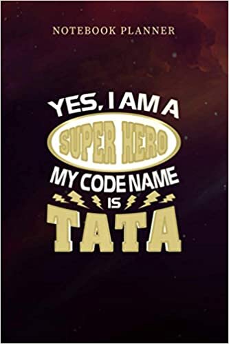 okumak Notebook Planner Yes I Am A Super Hero My Code Name Is Tata Father Day: Planning, Over 100 Pages, Management, Personal Budget, Monthly, Personal, 6x9 inch, Journal