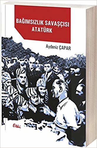 okumak Bağımsızlık Savaşçısı Atatürk