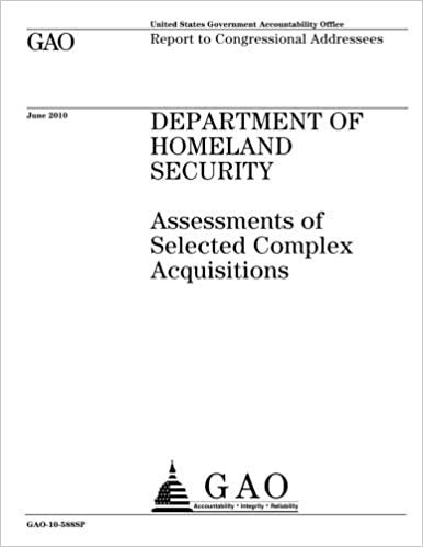 okumak Department of Homeland Security :assessments of selected complex acquisitions : report to congressional addresses.