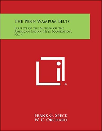okumak The Penn Wampum Belts: Leaflets of the Museum of the American Indian, Heye Foundation, No. 4