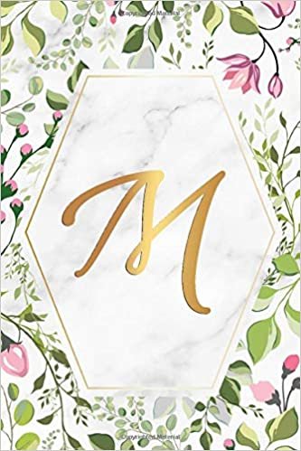 okumak M: Nifty Blank College Ruled Notebook with Golden Monogram Initial Letter M for Women &amp; Girls - Cute Personalized Medium Lined Diary &amp; Journal - Nifty White Marble &amp; Pink Floral Pattern