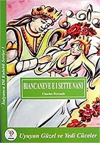 okumak Biancaneve E I Sette Nani -Uyuyan Güzel ve Yedi Cüceler