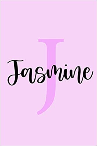 okumak Letter &quot;J&quot; is for Jasmine Journal Notebook and Gift: A personalized notebook and Jasmine name gift made just for her, gift for Mom &amp; gift for wife &amp; ... or diary for girls) (Custom Name Journal)