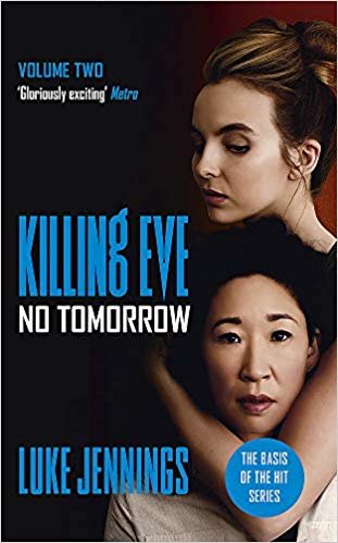 okumak No Tomorrow: The basis for Killing Eve, now a major BBC TV series