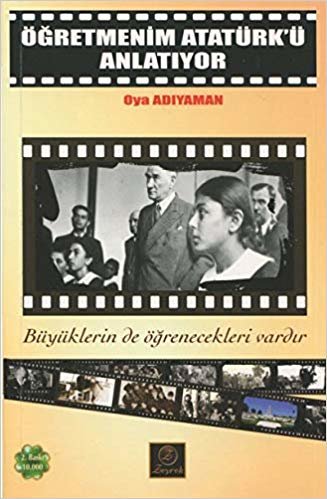 okumak Öğretmenim Atatürk&#39;ü Anlatıyor: Büyüklerinde Öğrenecekleri Vardır
