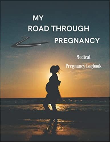 okumak My Road Through Pregnancy: Pregnancy Health Record Keeper/Track Your Medical Health Throw Your Pregnancy Journey.Medical history, Daily Medications, Medical Appointments and more!