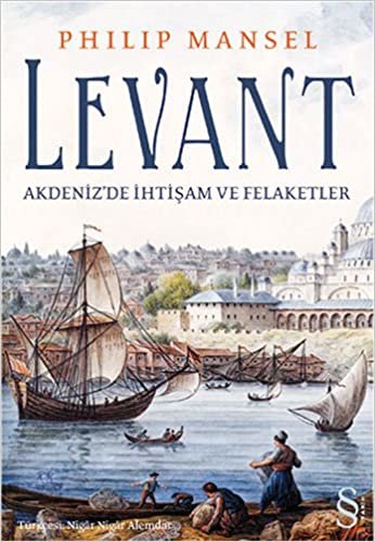 okumak Levant: Akdeniz&#39;de İhtişam ve Felaketler