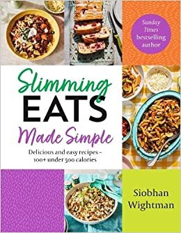 Slimming Eats Made Simple: Delicious and easy recipes – 100+ under 500 calories