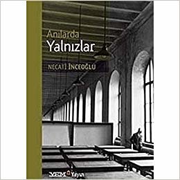okumak Anılarda Yalnızlar: 1940-60 Arası Türkiye Mimarlık Ortamına Bir Yolculuk