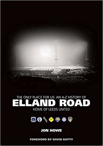 okumak The Only Place for Us : An A-Z History of Elland Road - Home of Leeds United