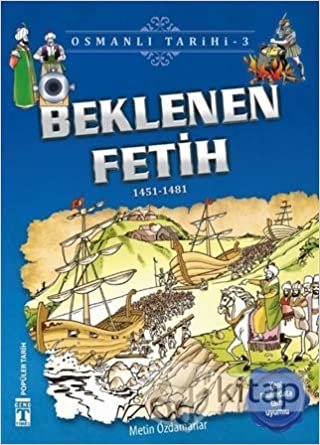 okumak Beklenen Fetih - Osmanlı Tarihi 3: 1451-1481