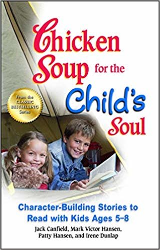 Chicken الحساء للحصول على الطفل Soul: character-building Stories لقراءة مع للأطفال من سن 5 – 8