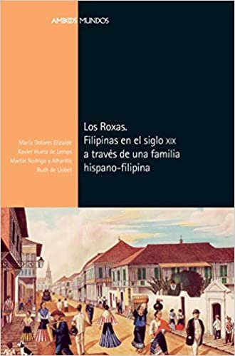 okumak Los Roxas. Filipinas en el siglo XIX a través de una familia hispano-filipina (Ambos Mundos)