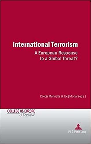 okumak International Terrorism: A European Response to a Global Threat? (Cahiers du College d Europe/College of Europe Studies)