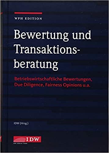 okumak WPH Edition: Bewertung und Transaktionsberatung: Betriebswirtschaftliche Bewertungen, Due Diligence, Fairness Opinions u.a.