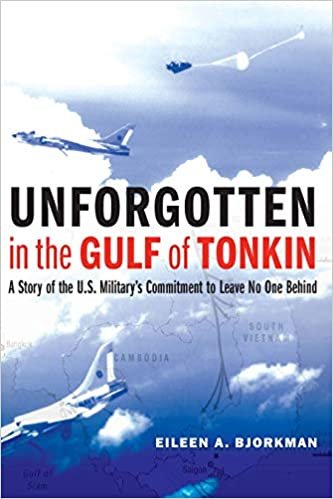 okumak Unforgotten in the Gulf of Tonkin: A Story of the U.s. Military&#39;s Commitment to Leave No One Behind