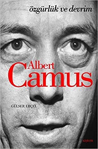 okumak Albert Camus: Özgürlük ve Devrim