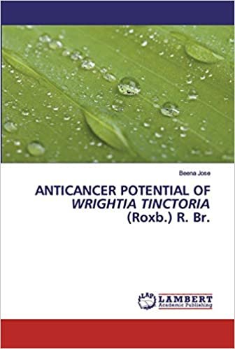 okumak ANTICANCER POTENTIAL OF WRIGHTIA TINCTORIA (Roxb.) R. Br.