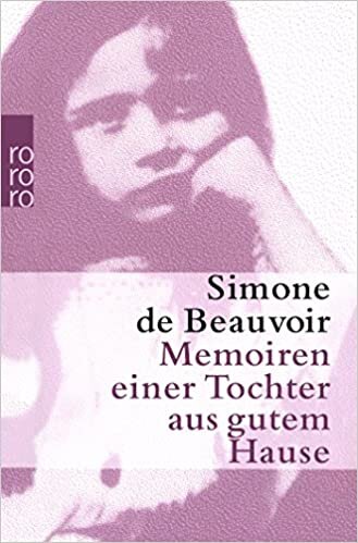 okumak Memoiren einer Tochter aus gutem Hause (Beauvoir: Memoiren, Band 1)