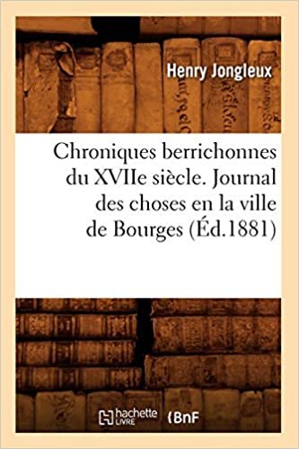 okumak Auteur, S: Chroniques Berrichonnes Du Xviie Siecle. Journal (Histoire)