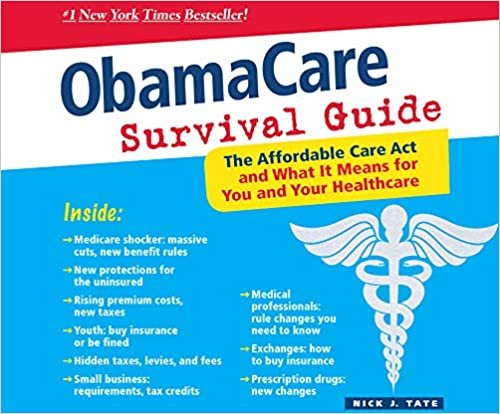 okumak Obamacare Survival Guide: The Affordable Care Act and What It Means for You and Your Healthcare