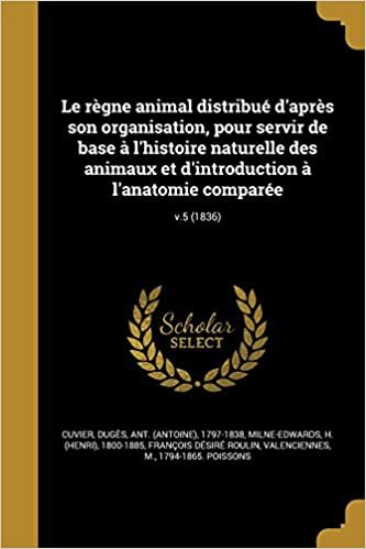 okumak Le règne animal distribué d&#39;après son organisation, pour servir de base à l&#39;histoire naturelle des animaux et d&#39;introduction à l&#39;anatomie comparée; v.5 (1836)