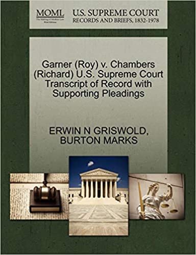 okumak Garner (Roy) v. Chambers (Richard) U.S. Supreme Court Transcript of Record with Supporting Pleadings