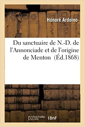 okumak Ardoino-H: Du Sanctuaire de N.-D. de l&#39;Annonciade Et de (Histoire)