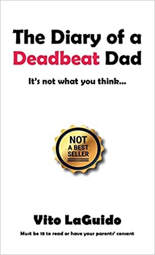 okumak The Diary of a Deadbeat Dad: Its Not What You Think