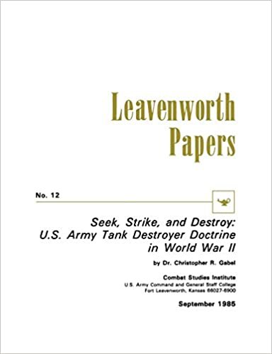 okumak Seek, Strike, and Destroy: U.S. Army Tank Destroyer Doctrine in World War II