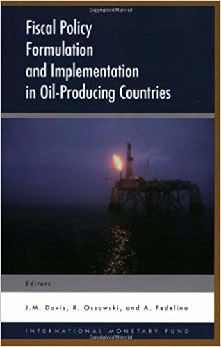 okumak Fiscal Policy Formulation and Implementation in Oil-producing Countries