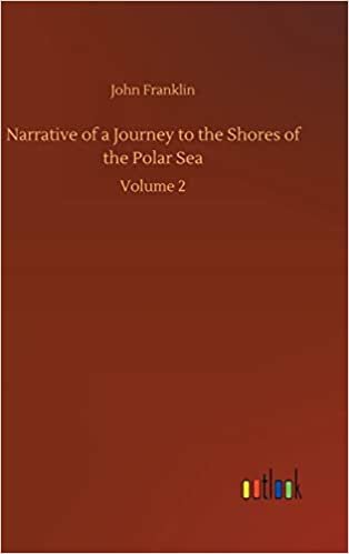 okumak Narrative of a Journey to the Shores of the Polar Sea: Volume 2
