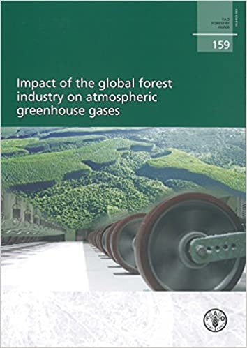 okumak Impact of the Global Forest Industry on Atmospheric Greenhouse Gasses (FAO Forestry Papers)