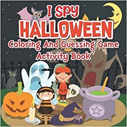 okumak I spy Halloween coloring and guessing game activity book: A Fun Guessing Game for 3 Years Old and Up