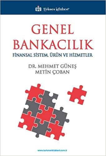 okumak Genel Bankacılık: Finansal Sistem Ürün ve Hizmetler