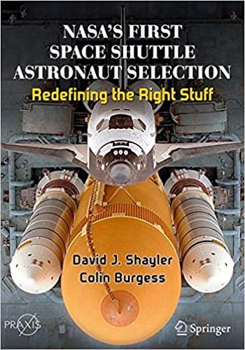 okumak NASA&#39;s First Space Shuttle Astronaut Selection: Redefining the Right Stuff (Springer Praxis Books)