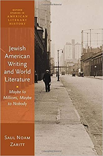 okumak Jewish American Writing and World Literature: Maybe to Millions, Maybe to Nobody (Oxford Studies in American Literary History)